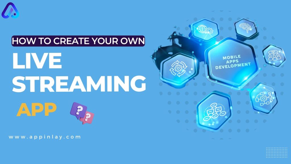 Live Streaming app development - Appinlay Pvt Ltd